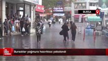 Bursalılar yağmura hazırlıksız yakalandı