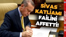 Erdoğan Bunu da Yaptı! Madımak Faili Hayrettin Gül'ü Affetti