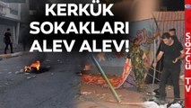 Kerkük Alev Topu Gibi! Türkmenler Araplar ve Barzani Destekçileri Karşı Karşıya