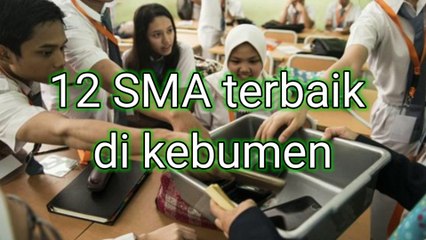 12 Sekolah Menengah Atas (SMA) Negeri Swasta Terbaik di Kebumen