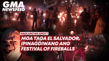 Naglaro ng apoy? Mga taga El Salvador, ipinagdiwang ang Festival of Fireballs | GMA news Feed