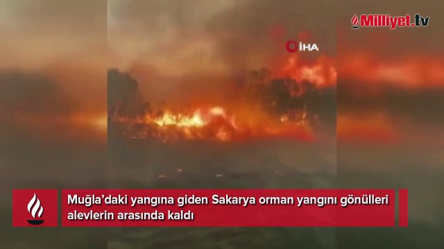 Muğla’daki yangına giden Sakarya orman yangını gönülleri alevlerin arasında kaldı