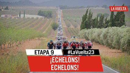 Echelons! - Stage 9 - La Vuelta 2023