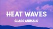 Glass Animals - Heat Waves (Slowed Lyrics)