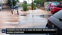 Primeros efectos de la DANA en Madrid: inundaciones y aceras levantadas