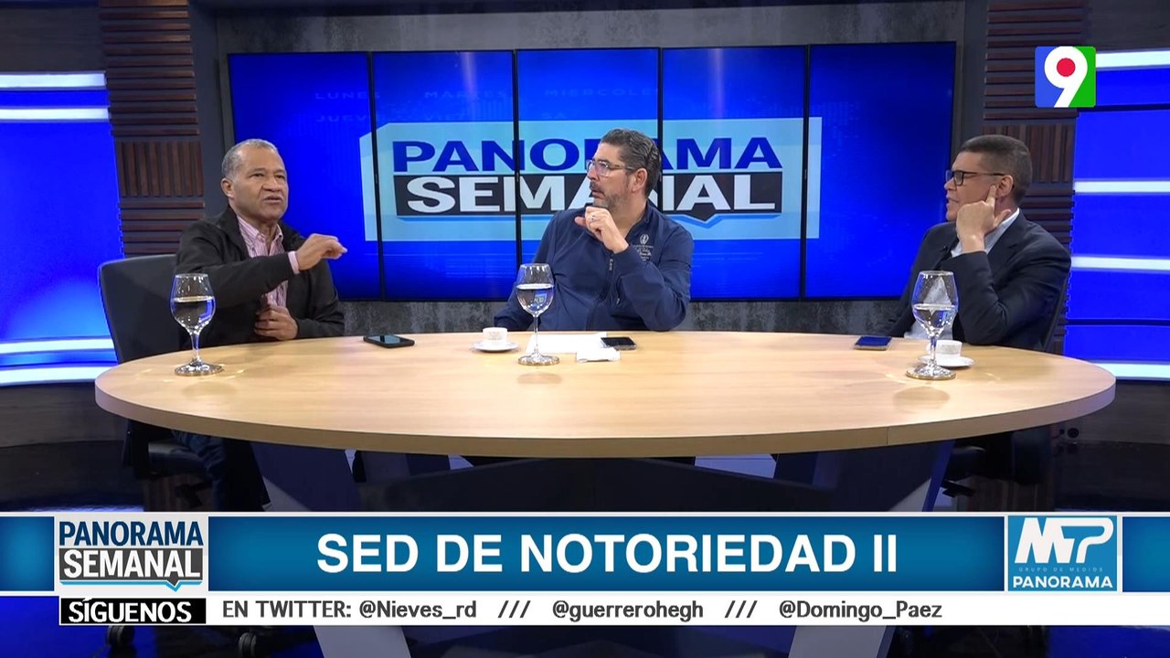 “Sed de Notoriedad” | Panorama Semanal