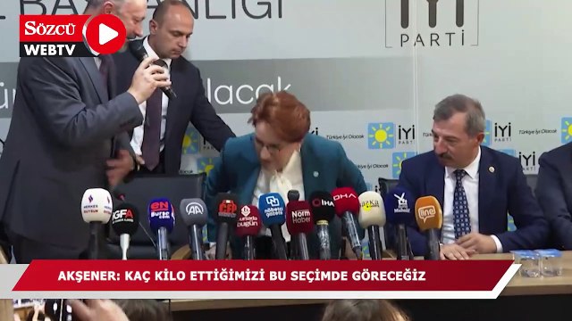 Akşener: Kaç kilo ettiğimizi bu seçimde göreceğiz