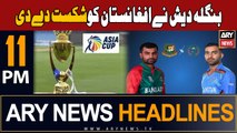 ARY News 11 PM Headlines 3rd September 2023 | Bangladesh crush Afghanistan