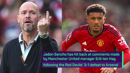 Ten Hag and Sancho in war of words following Arsenal defeat