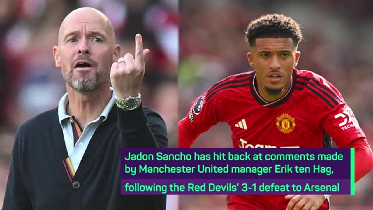 Ten Hag and Sancho in war of words following Arsenal defeat