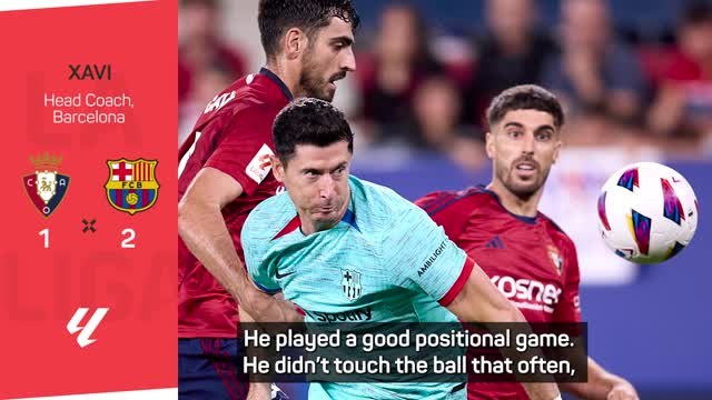Lay off Lewandowski - Xavi backs Barca striker after Osasuna win