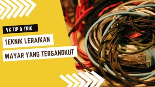 Teknik Letak Wayar Tersangkut