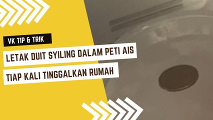 Letak Syiling Dalam Peti Sejuk Setiap Kali Tinggalkan Rumah