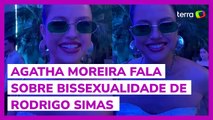 Agatha Moreira sobre bissexualidade de Rodrigo Simas: 