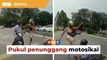 Polis kesan suspek pukul penunggang motosikal