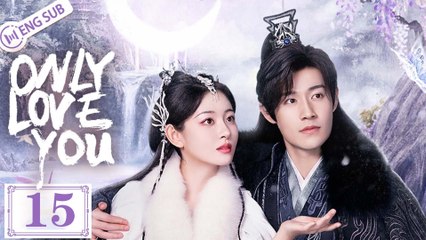 [ENG SUB]Only Love You 15(Peng ChuYue, Zhao Qing)_浮世三千