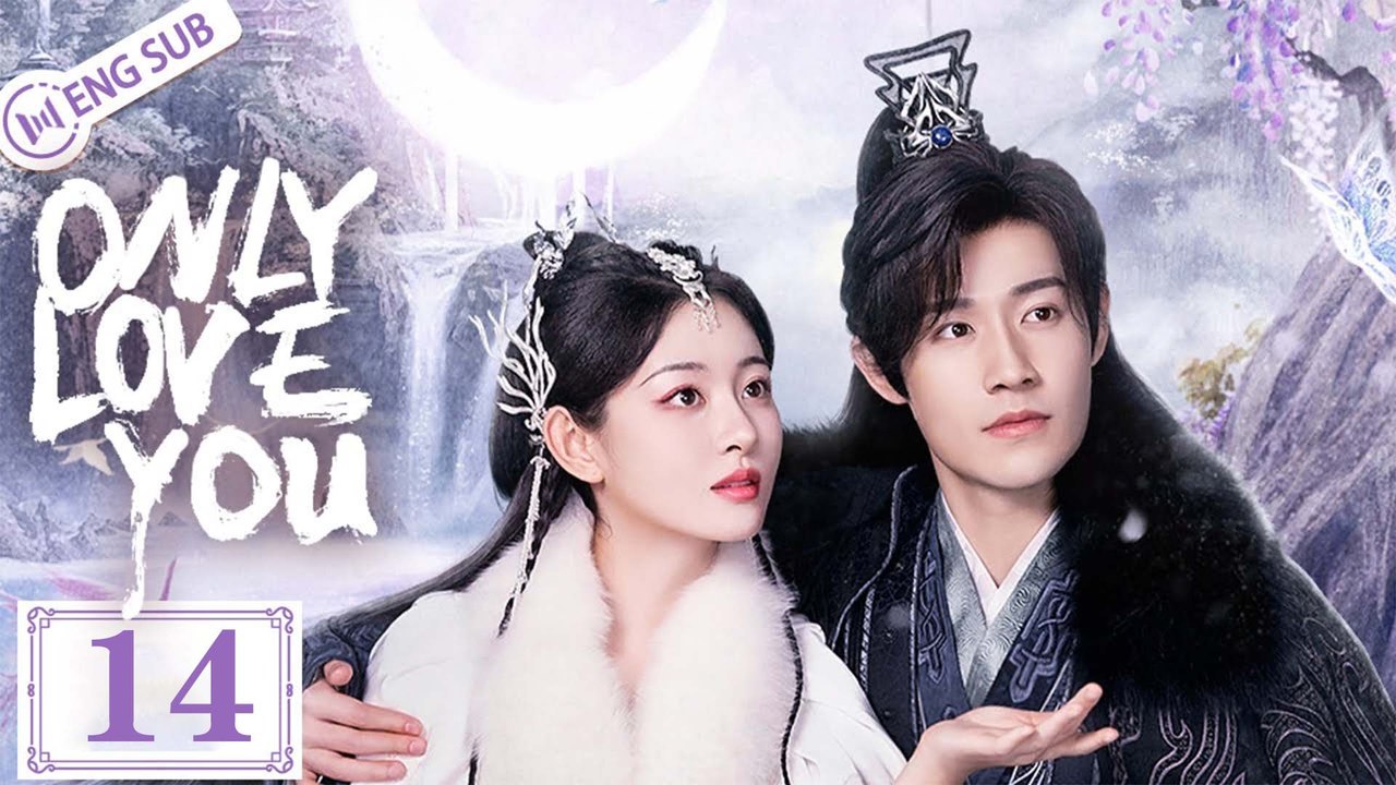 [ENG SUB]Only Love You 14(Peng ChuYue, Zhao Qing)_浮世三千