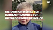 Disparition d’Émile : un habitant du Haut-Vernet raconte son interrogatoire, “Ils m’ont demandé où…”