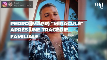 Pedro (MAPR) "miraculé" après une tragédie familiale, ce souvenir qui le hante depuis 30 ans