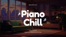 Piano Chill ♪ Chilling Piano Music -  Best to Sleep ♪ Quillofmusic