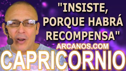 ♑️#CAPRICORNIO #TAROT♑️ Insiste, porque habrá recompensa  ✨ARCANOS.COM✨