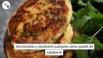 Esta es la recta más fácil y saludable que la harás al microondas y resolverá cualquier cena: pastel de calabacín