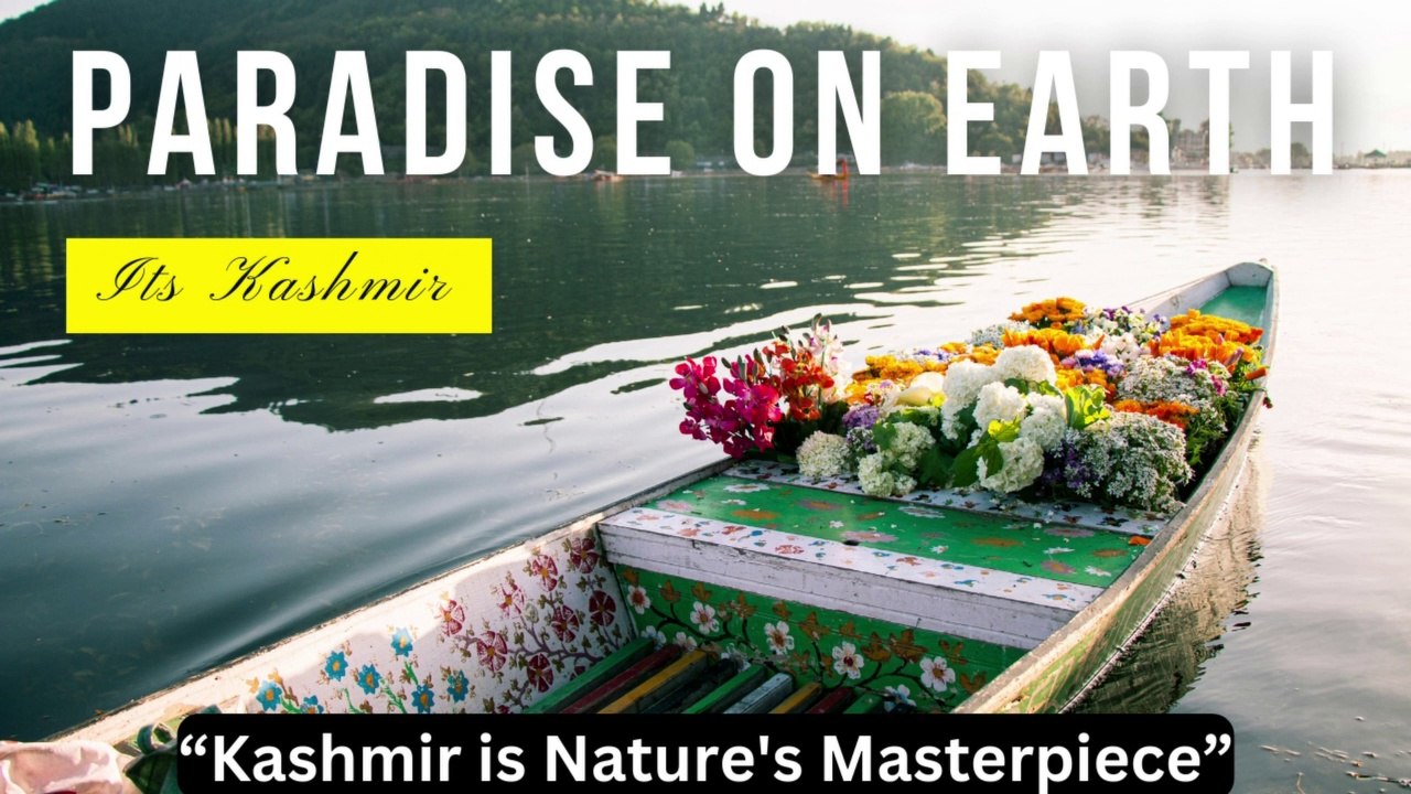 KASHMIR : PRADISE ON EARTH
