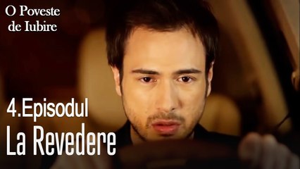 La revedere - O poveste de dragoste episodul 4 scene