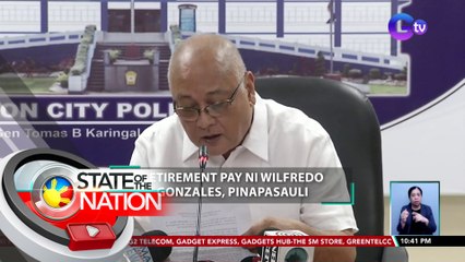 Retirement pay ni Wilfredo Gonzales, pinapasauli | SONA