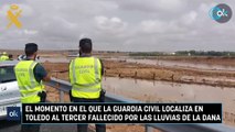 El momento en el que la Guardia Civil localiza en Toledo al tercer fallecido por las lluvias de la Dana