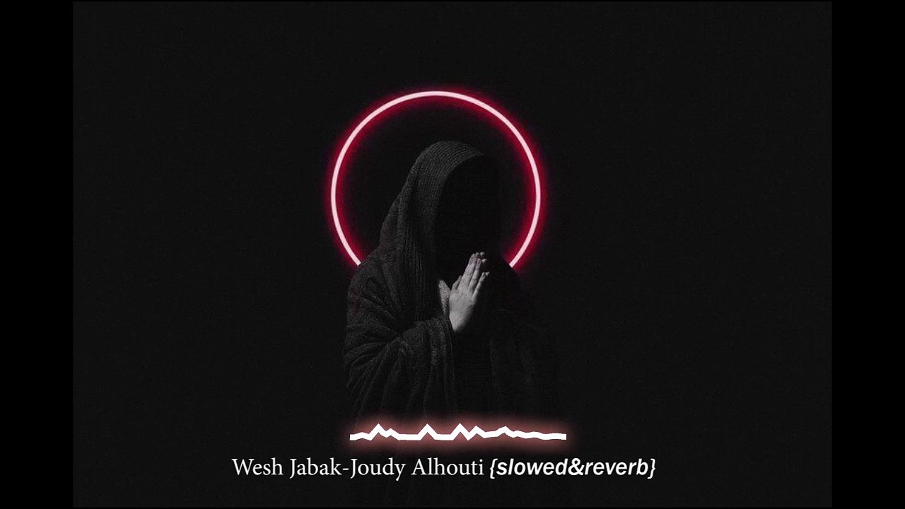 Wesh jabak || Song Slowed and Reverb