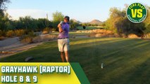 Riggs Vs Grayhawk (Raptor), Holes 8 & 9, Presented by Truly