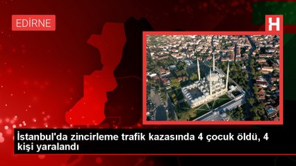 Büyükçekmece'de Zincirleme Trafik Kazası: 4 Çocuk Hayatını Kaybetti