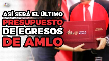 Así será el ÚLTIMO paquete económico bajo la ADMINISTRACIÓN de AMLO