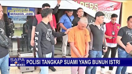 Sempat Cekcok Karena Cemburu, Suami Bunuh Istri dan Buang Jenazah ke Hutan!