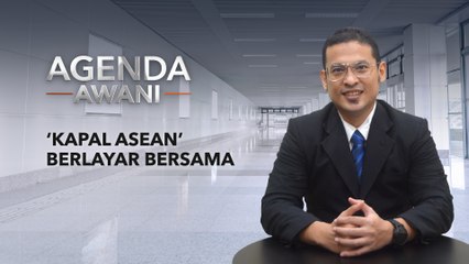 Agenda AWANI: 'Kapal ASEAN' berlayar bersama