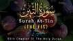 Surah At-Tin Recitation Full HD With Urdu English Translation | The Fig | Holy Quran Urdu English Translation | Qtuber Urdu