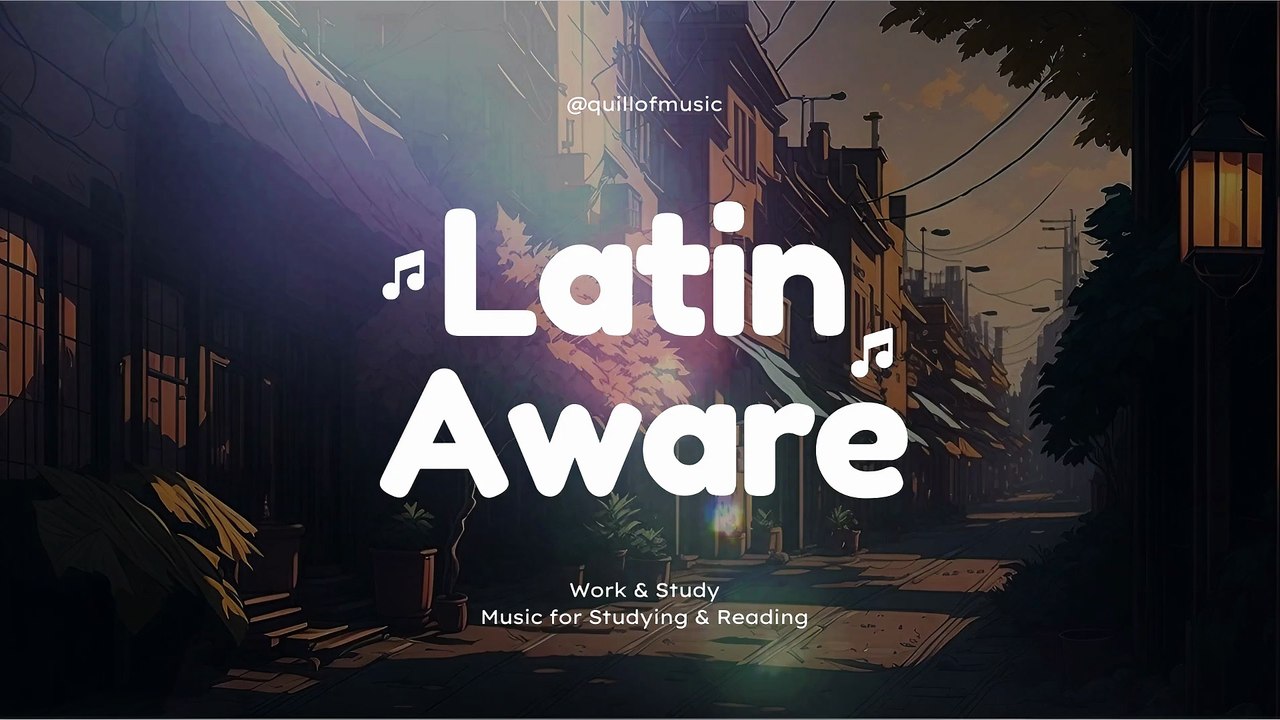 Smooth Beats ♪ Emotional Latin -  Beats to Work / Study ♪ Quillofmusic
