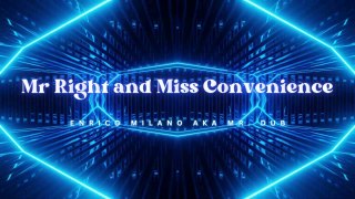 Mr Right and Miss Convenience