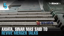 EVENING 5: Axiata, Sinar Mas said to revive Indonesian unit merger talks