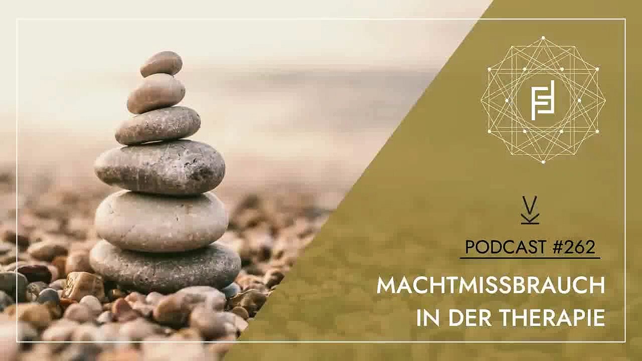 Machtmissbrauch in der Therapie Podcast 262