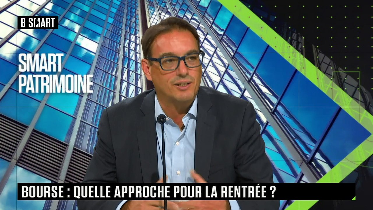 SMART PATRIMOINE - Marchés financiers : quelle approche pour la rentrée ?