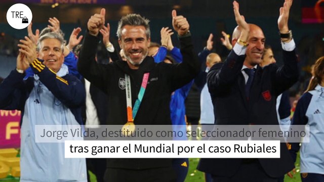 Jorge Vilda, destituido como seleccionador femenino tras ganar el Mundial por el caso Rubiales
