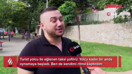 İstanbul'da turist yolcu ile eğlenen taksici konuştu: Bende kendimi ritme kaptırdım