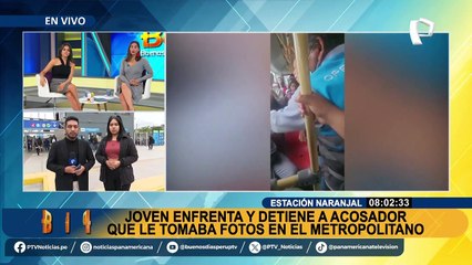 Hombre es detenido por acosar y tomarle fotos a joven en Metropolitano: "Estoy triste, perdí a mi madre"