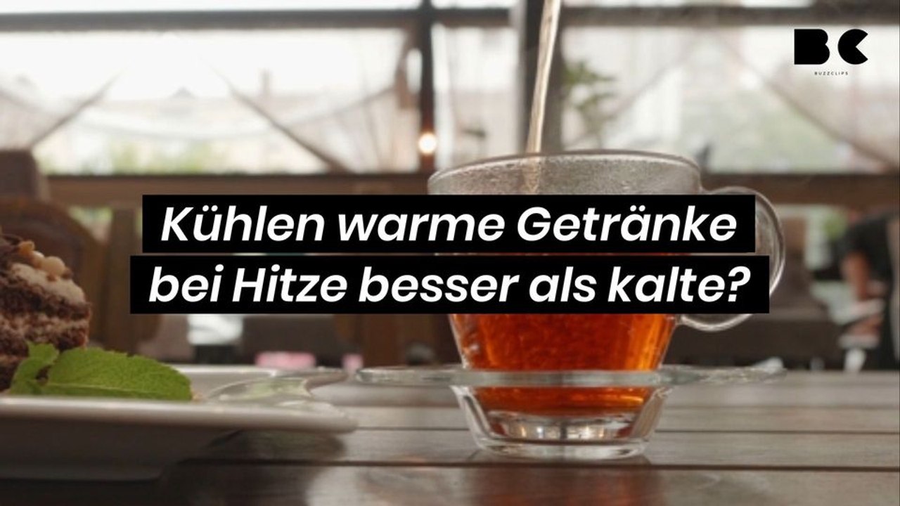 Kühlen warme Getränke bei Hitze besser als kalte?