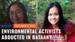 2 women environmental activists abducted, groups say