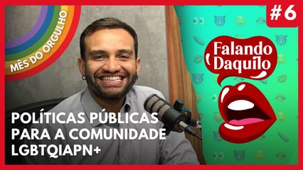 #6 - Mês do Orgulho LGBTQIAPN+ - Falando Daquilo