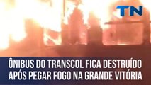 Ônibus do Transcol fica destruído após pegar fogo na Grande Vitória