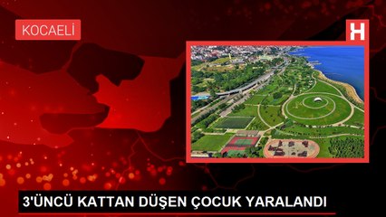 Kocaeli'de 5 yaşındaki çocuk pencereden düşerek yaralandı